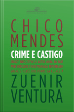 Chico Mendes - Crime E Castigo