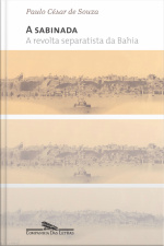 A Sabinada: A Revolta Separatista Da Bahia