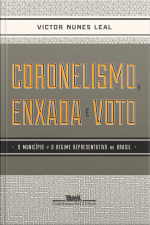 Coronelismo, Enxada E Voto: O Município E O Regime Representativo No Brasil