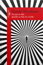 Do Que Eu Falo Quando Eu Falo De Corrida: Um Relato Pessoal