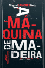 A Máquina De Madeira