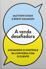 A Venda Desafiadora: Assumindo O Controle Da Conversa Com O Cliente
