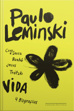 Vida: Cruz E Sousa, Bashô, Jesus E Trótski