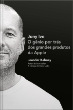 Jony Ive: O Gênio Por Trás Dos Grandes Produtos Da Apple