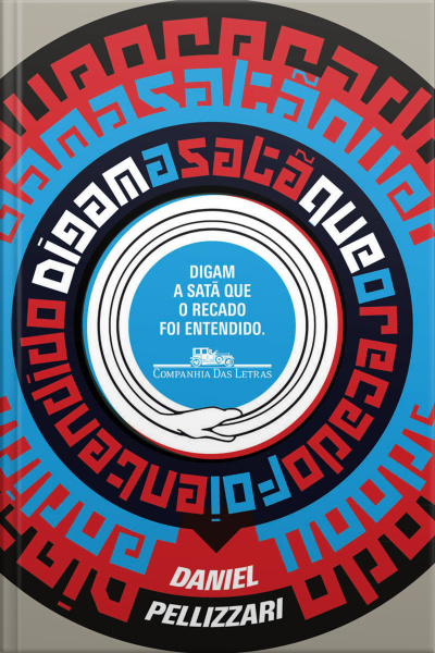 Digam A Satã Que O Recado Foi Entendido