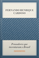 Pensadores Que Inventaram O Brasil