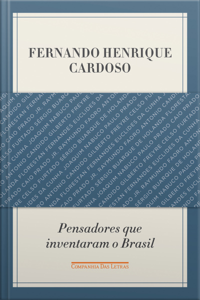 Pensadores Que Inventaram O Brasil