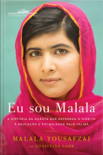 Eu Sou Malala: A História Da Garota Que Defendeu O Direito À Educação E Foi Baleada Pelo Talibã