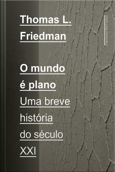 O Mundo É Plano: Uma Breve História Do Século Xxi