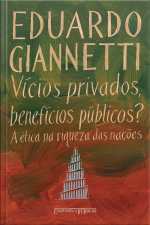 Vícios Privados, Benefícios Públicos?: A Ética Na Riqueza Das Nações