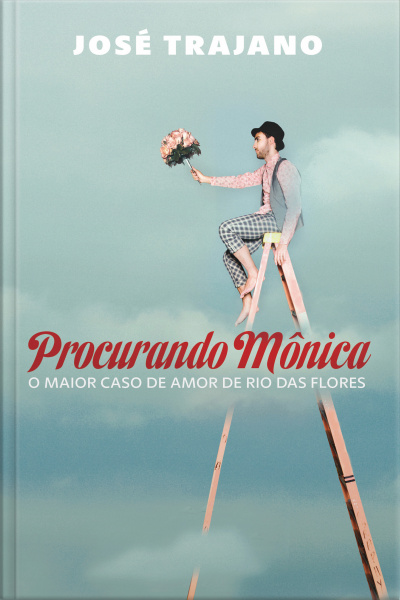 Procurando Mônica: O Maior Caso De Amor De Rio Das Flores