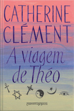 A Viagem De Théo: Romance Das Religiões