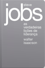 Steve Jobs: As Verdadeiras Lições De Liderança