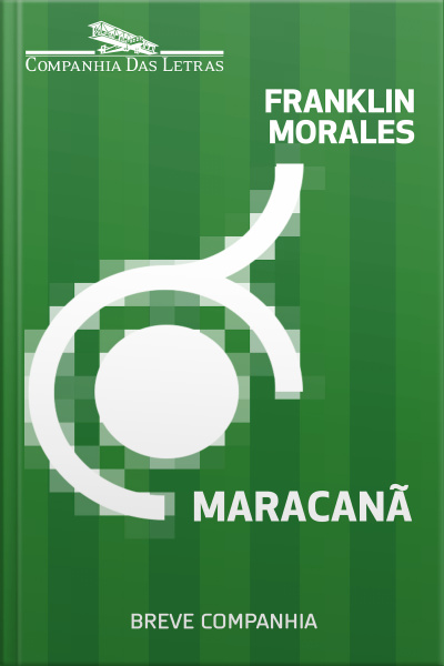 Maracanã: Os Labirintos Do Caráter