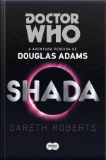 Doctor Who: Shada: A Aventura Perdida De Douglas Adams