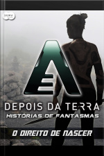 Depois Da Terra: Histórias De Fantasmas - O Direito De Nascer