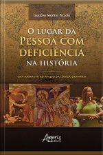 O Lugar Da Pessoa Com Deficiência Na História: Uma Narrativa Ao Avesso Da Lógica Ordinária