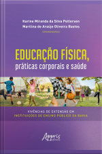Educação Física, Práticas Corporais E Saúde Vivências De Extensão Em Instituições De Ensino Público Da Bahia