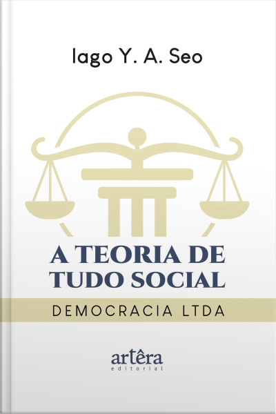 A Teoria De Tudo Social:: Democracia Ltda