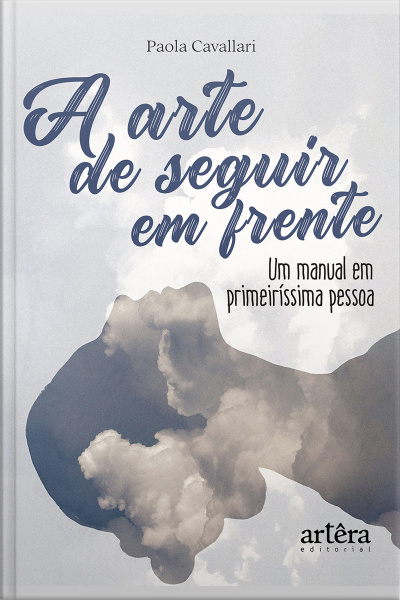 A Arte De Seguir Em Frente: Um Manual Em Primeiríssima Pessoa