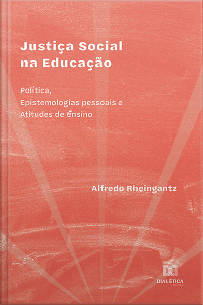 Justiça Social Na Educação: Política, Epistemologias Pessoais E Atitudes De Ensino