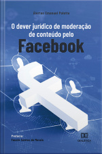 O Dever Jurídico De Moderação De Conteúdo Pelo Facebook