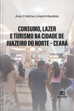 Consumo, Lazer E Turismo Na Cidade De Juazeiro Do Norte – Ceará