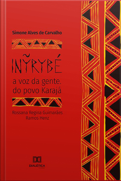 Inỹrybé: A Voz Da Gente. Do Povo Karajá