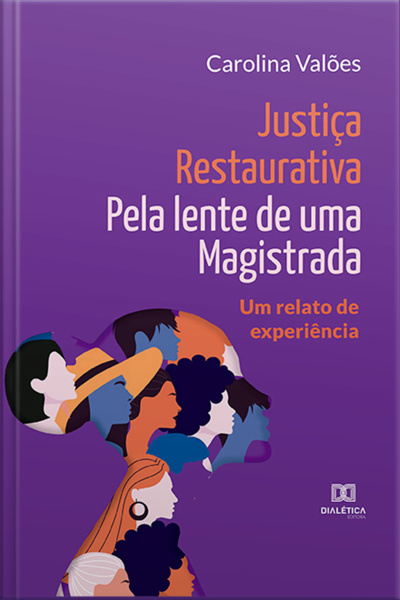 Justiça Restaurativa Pela Lente De Uma Magistrada: Um Relato De Experiência
