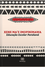 Xene Mae Imopinimawa: Educação Escolar Parakanã