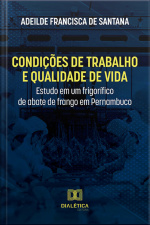 Condições De Trabalho E Qualidade De Vida: Estudo Em Um Frigorífico De Abate De Frango Em Pernambuco