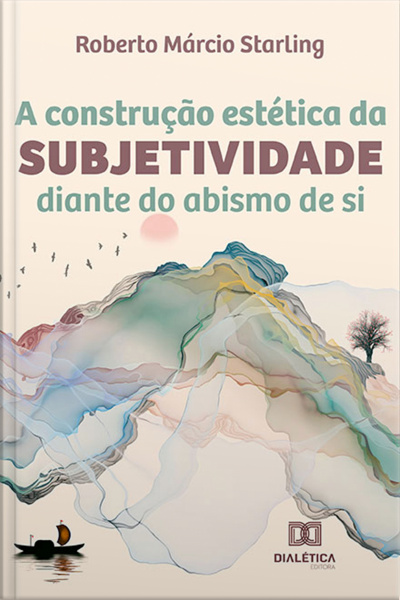 A Construção Estética Da Subjetividade: Diante Do Abismo De Si