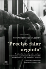 preciso Falar Urgente: As Interações Face A Face Entre Mulheres Encarceradas E As Profissionais Do Psicossocial Do Presídio Feminino José Abranches Gonçalves – Uma Análise Sob A Ótica Da Sociolinguística Interacional