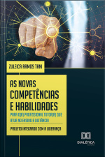 As Novas Competências E Habilidades Para O(a) Profissional Tutor(a) Que Atua No Ensino A Distância: Que Atua No Ensino A Distância: