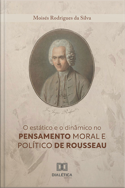 O Estático E O Dinâmico No Pensamento Moral E Político De Rousseau