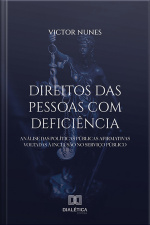 Direitos Das Pessoas Com Deficiência: Análise Das Políticas Públicas Afirmativas Voltadas À Inclusão No Serviço Público