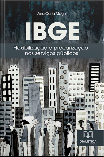 Ibge: Flexibilização E Precarização Nos Serviços Públicos