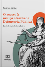 O Acesso À Justiça Através Da Defensoria Pública: Interferência Do Poder Judiciário