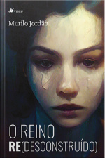 O Reino Re(desconstruído)