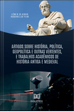 Artigos Sobre História, Política, Geopolítica E Outras Vertentes, E Trabalhos Acadêmicos De História Antiga E Medieval