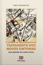 O Manejo Da Transferência No Tratamento Dos Novos Sintomas: Uma Questão Na Clínica Atual
