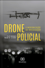 Drone Policial: A Modernização Da Investigação