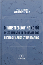 O Whistleblowing Como Instrumento De Combate Aos Ilícitos E Abusos Tributários
