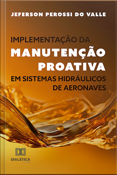 Implementação Da Manutenção Proativa Em Sistemas Hidráulicos De Aeronaves