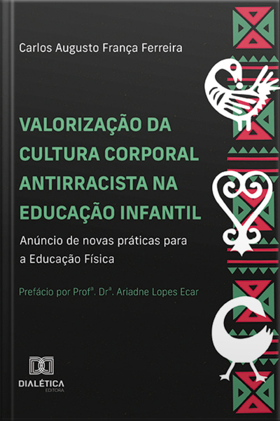 Valorização Da Cultura Corporal Antirracista Na Educação Infantil