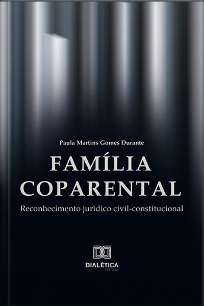 Família Coparental: Reconhecimento Jurídico Civil-constitucional