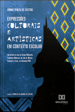 Expressões Culturais E Artísticas Em Contexto Escolar: Um Estudo De Caso Na Escola Municipal Francisco Meireles, Na Sede Da Missão Evangélica Caiuá, Em Dourados/ms
