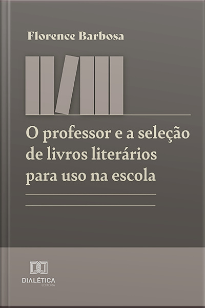 O Professor E A Seleção De Livros Literários Para Uso Na Escola