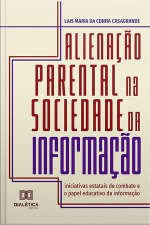 Alienação Parental Na Sociedade Da Informação: Iniciativas Estatais De Combate E O Papel Educativo Da Informação