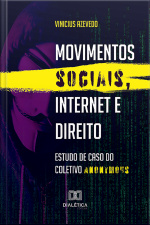 Movimentos Sociais, Internet E Direito: Estudo De Caso Do Coletivo Anonymous